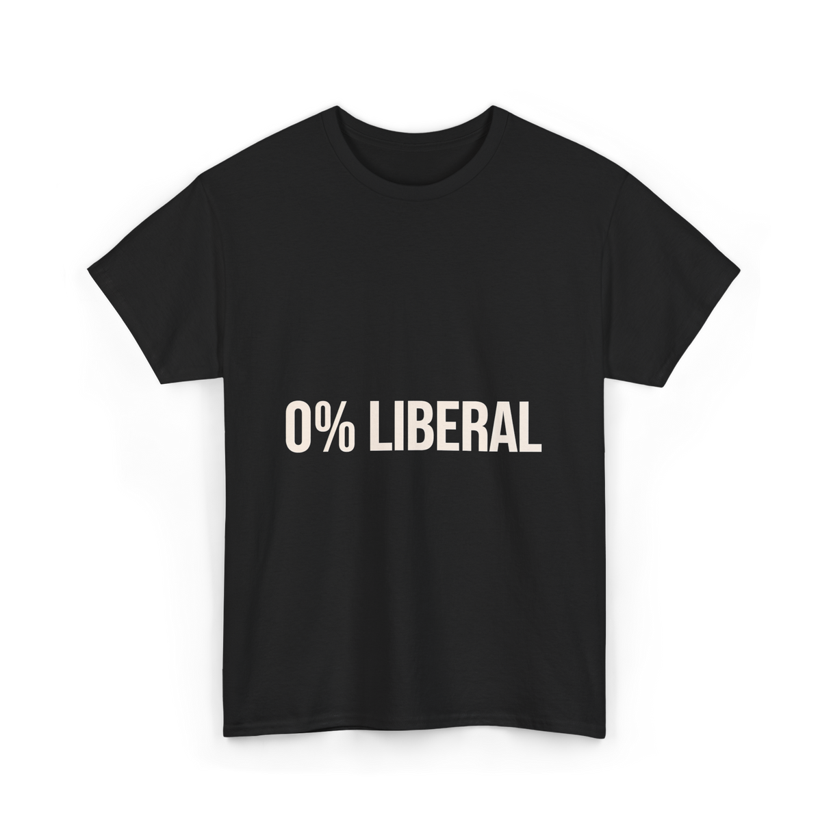 0 Percent Liberal Liberalism Politics T-Shirt - Black