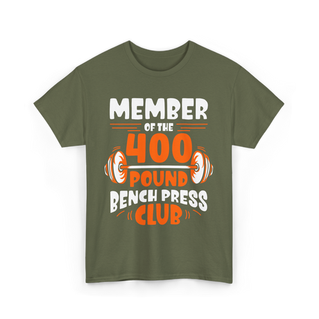 400 Pound Bench Press Club Strength T-Shirt - Military Green