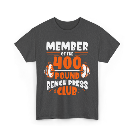 400 Pound Bench Press Club Strength T-Shirt - Dark Heather