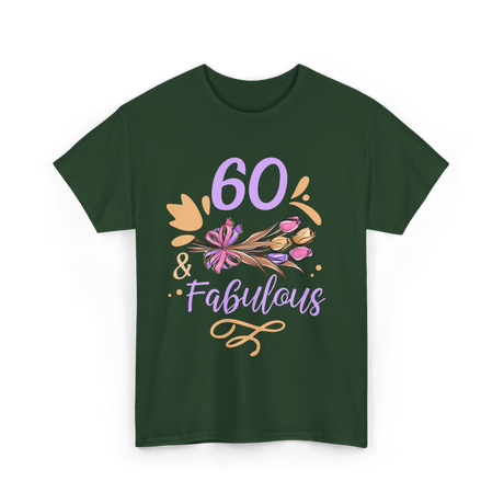 60 And Fabulous Birthday Celebrations T-Shirt - Forest Green