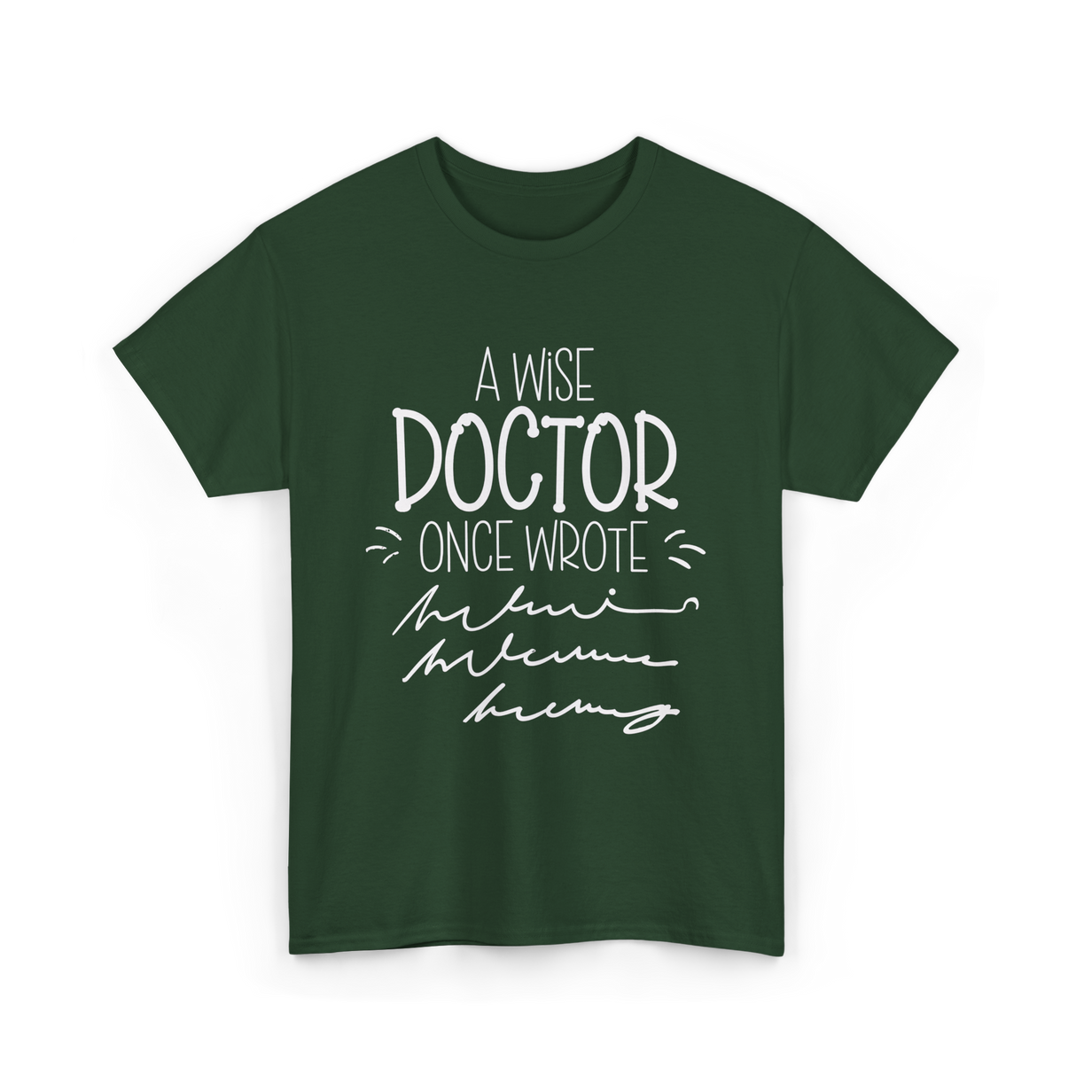 A Wise Doctor T-Shirt - Forest Green