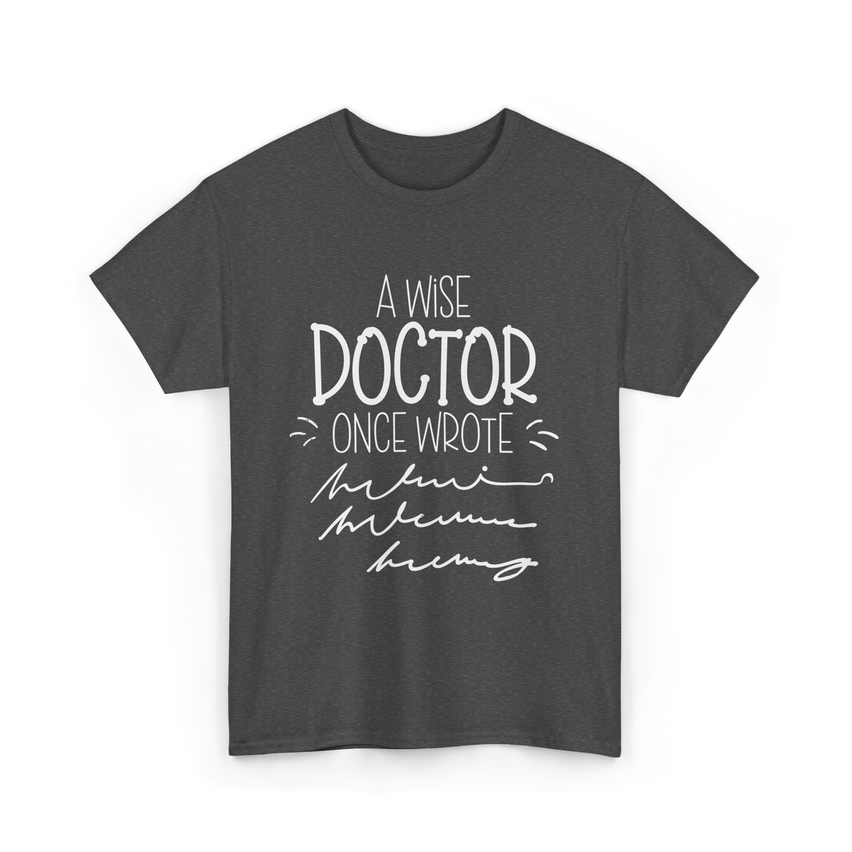 A Wise Doctor T-Shirt - Dark Heather