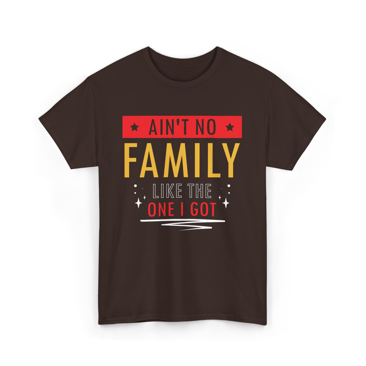 Ain't No Family Family Reunion T-Shirt - Dark Chocolate