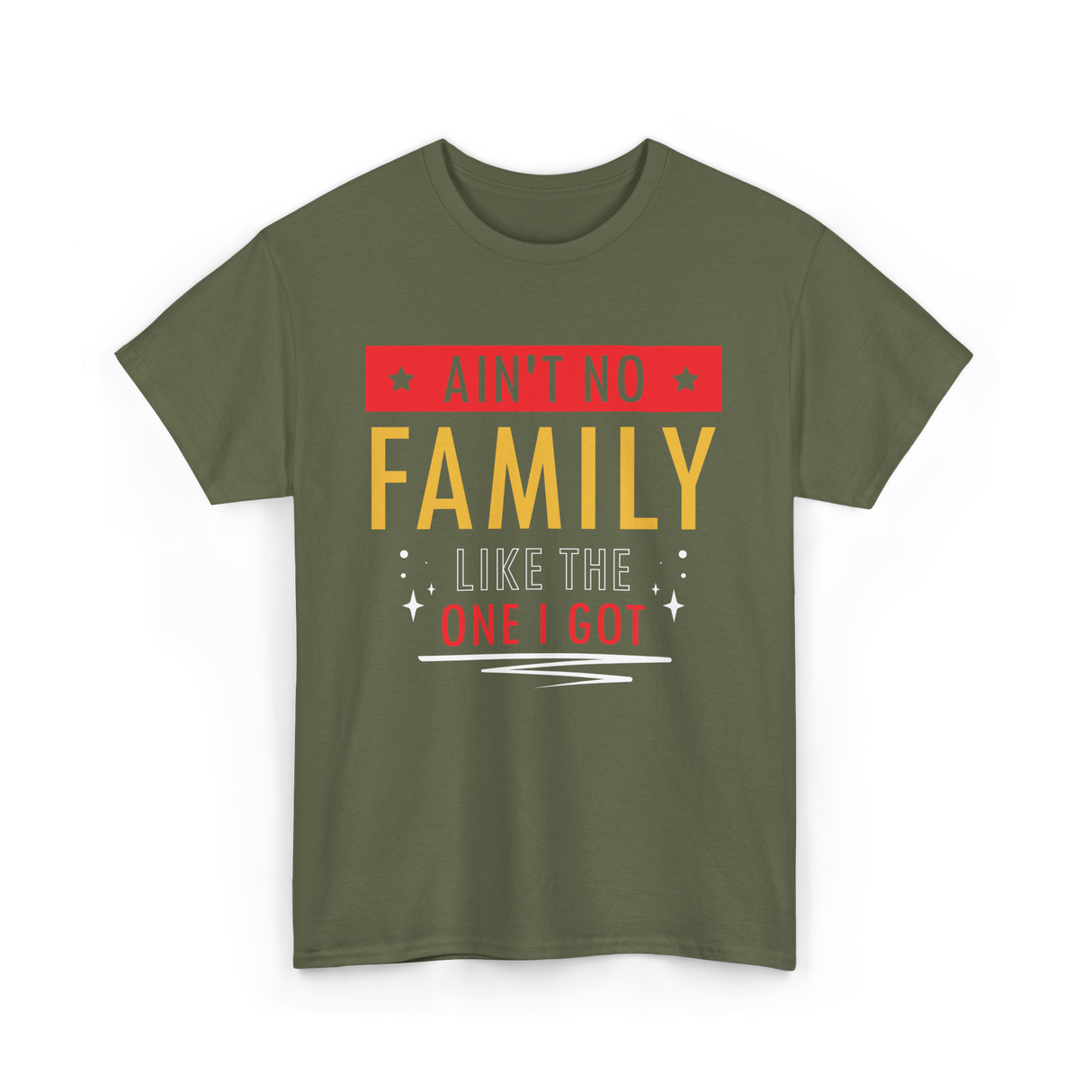 Ain't No Family Family Reunion T-Shirt - Military Green