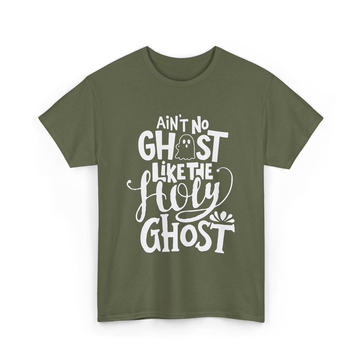 Ain't No Ghost T-Shirt - Military Green