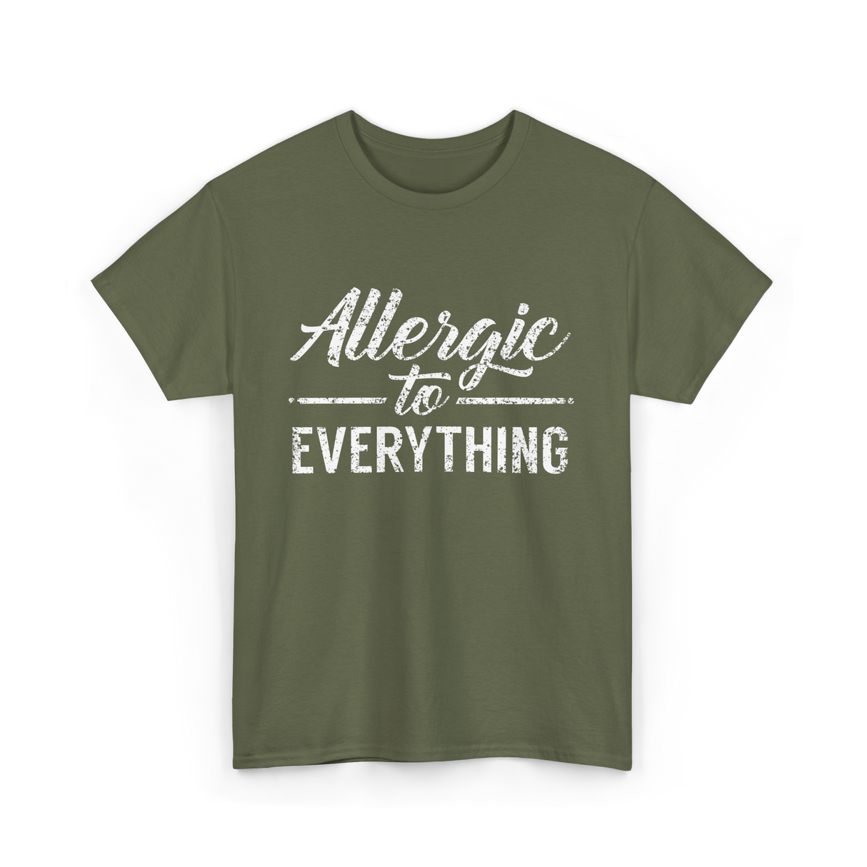 Allergic to Everything Allergy T-Shirt - Military Green