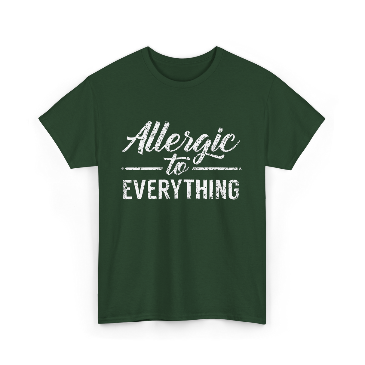Allergic to Everything Allergy T-Shirt - Forest Green