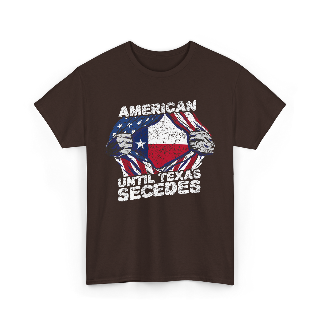 American Until Texas Secedes Texas T-Shirt - Dark Chocolate