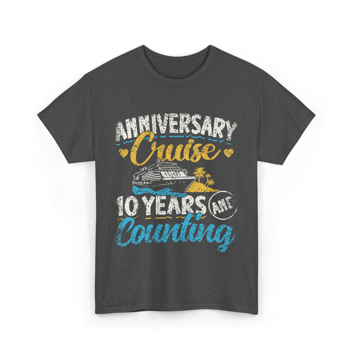 Anniversary Cruise 10 Years Counting Couples T-Shirt - Dark Heather