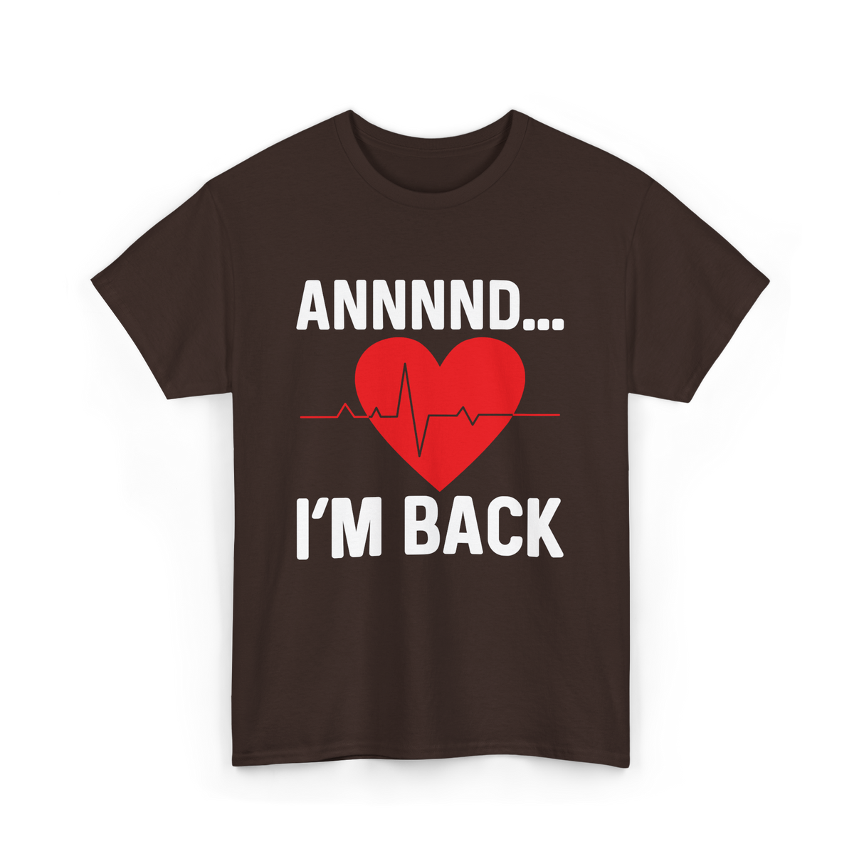 Annnnd I'm Back Heart Survivor T-Shirt - Dark Chocolate