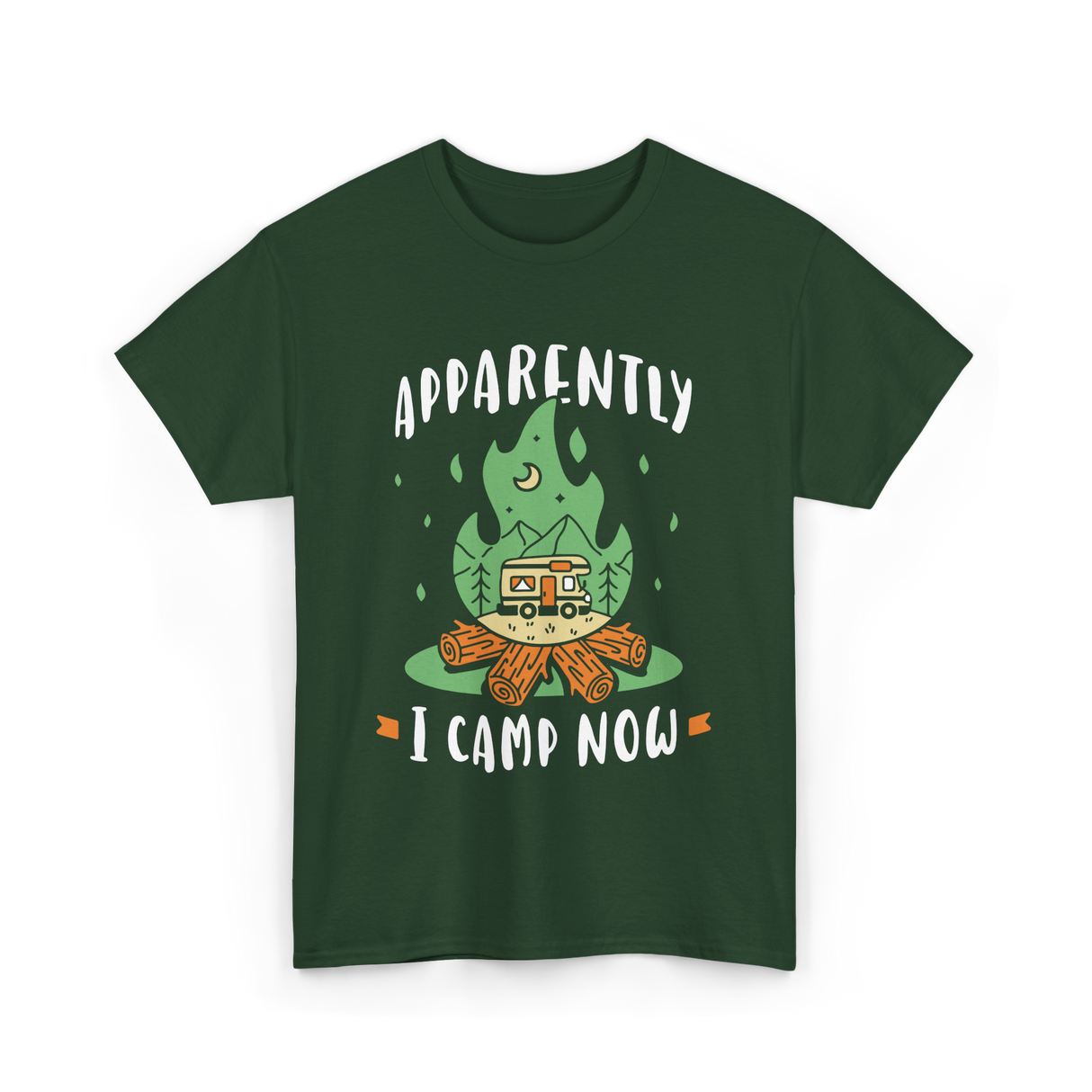 Apparently I Camp Now Camping T-Shirt - Forest Green