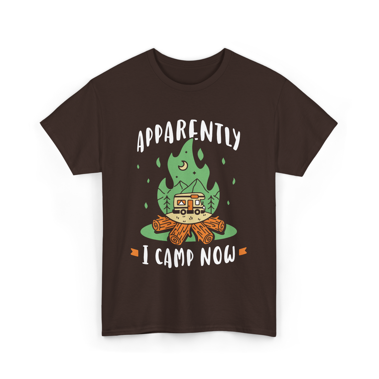 Apparently I Camp Now Camping T-Shirt - Dark Chocolate