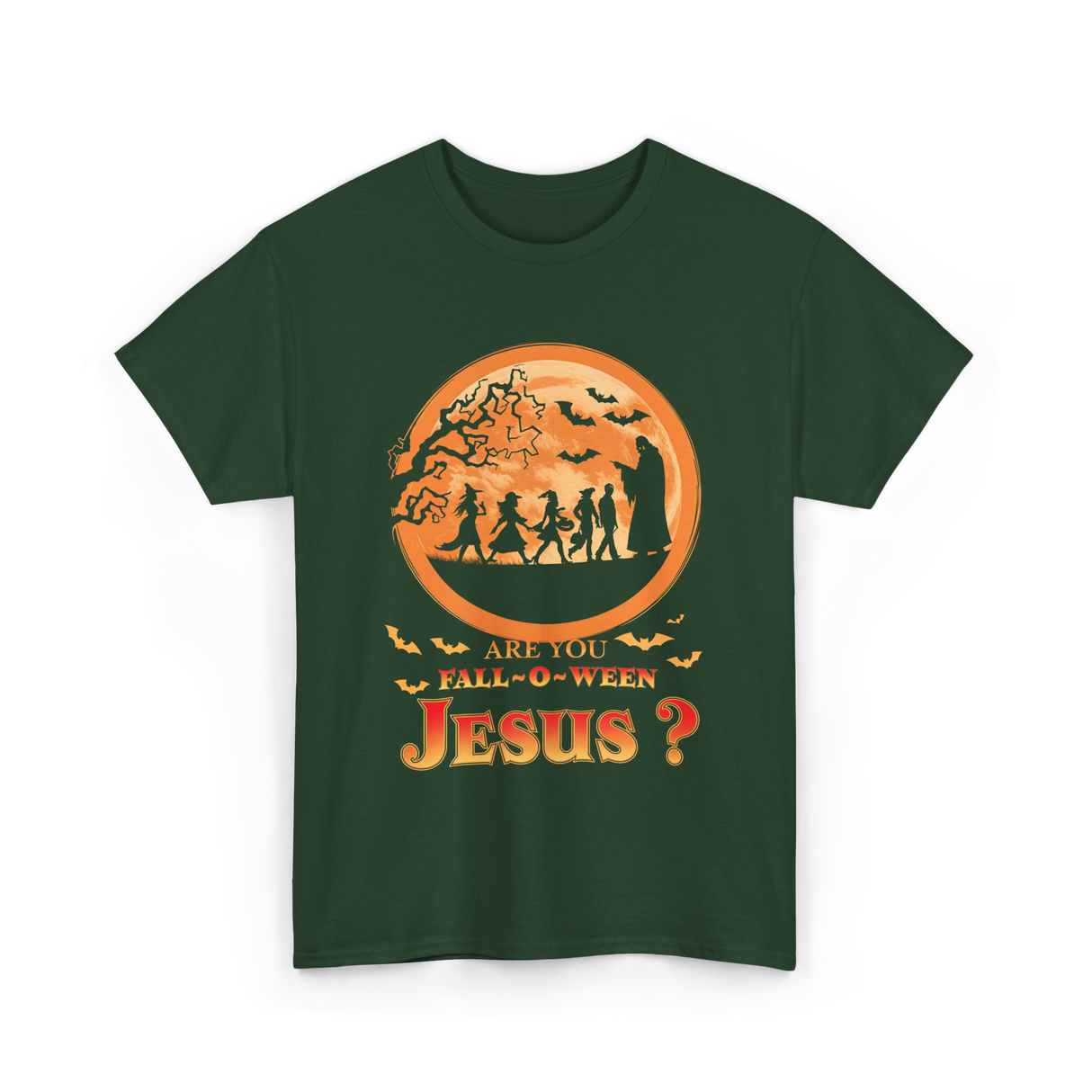 Are You Fall O Ween Jesus Faith T-Shirt - Forest Green