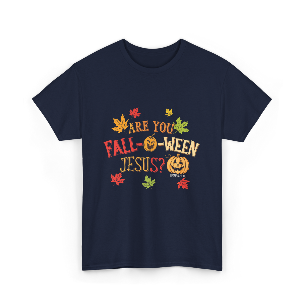 Are You Fall-O-Ween Jesus T-Shirt - Navy