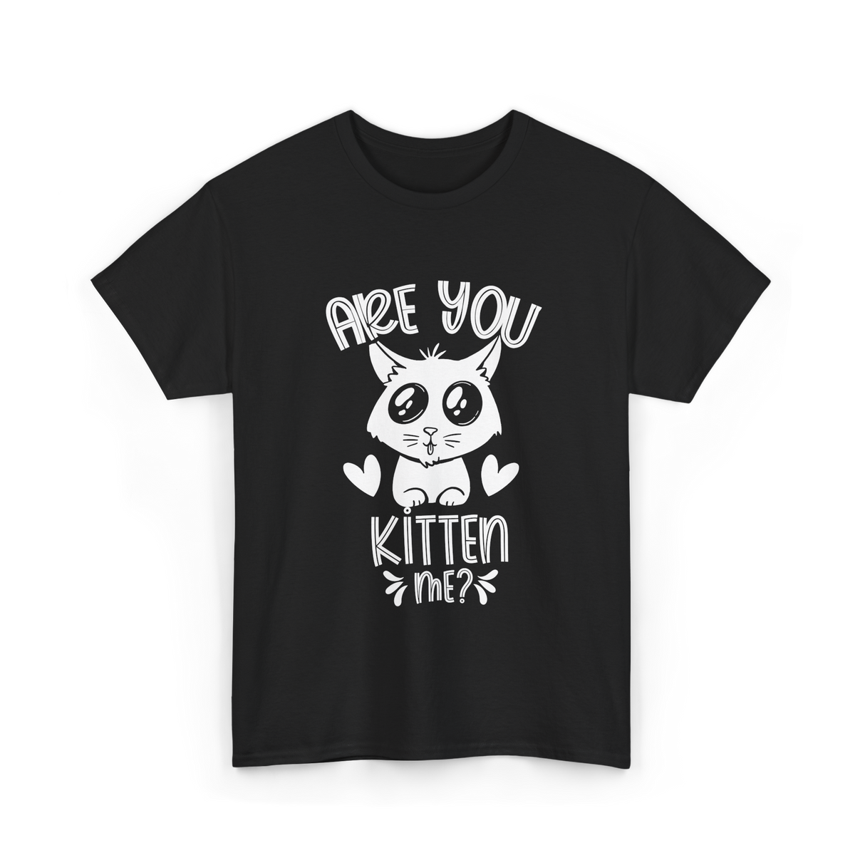 Are You Kitten Me Cats Kitties T-Shirt - Black