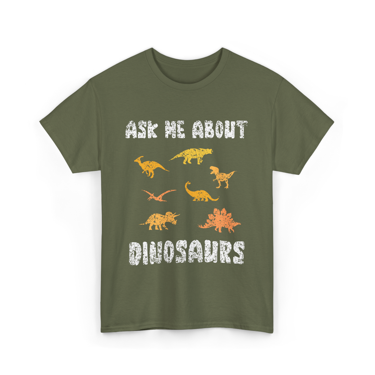 Ask Me About Dinosaurs Dinosaur T-Shirt - Military Green