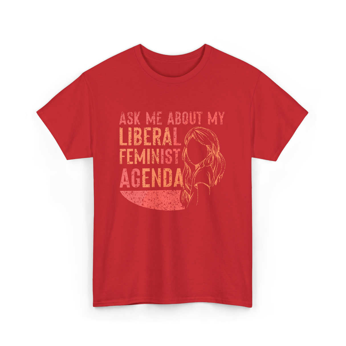 Ask Me About My Liberal Feminist Feminism T-Shirt - Red