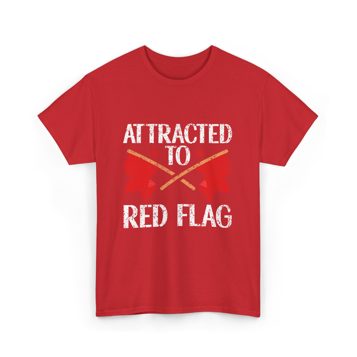 Attracted To Red Flag Red Flag T-Shirt - Red