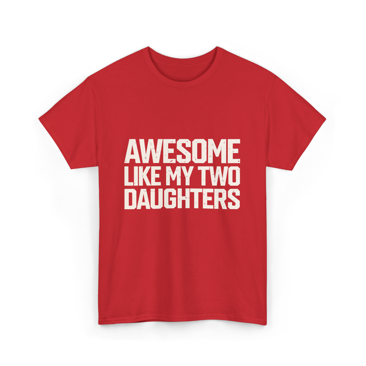 Awesome Like My Two Daughters Dad T-Shirt - Red