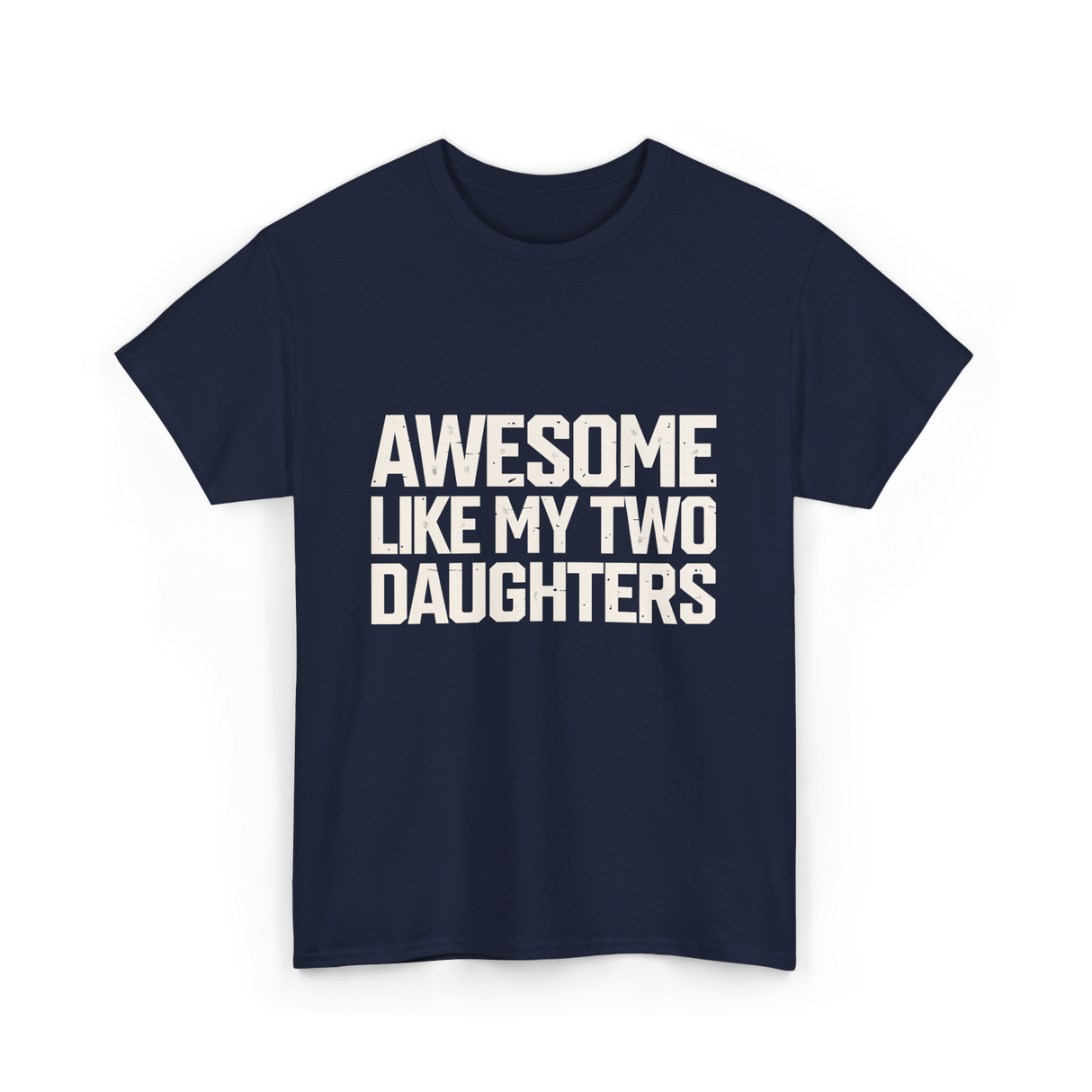 Awesome Like My Two Daughters Dad T-Shirt - Navy