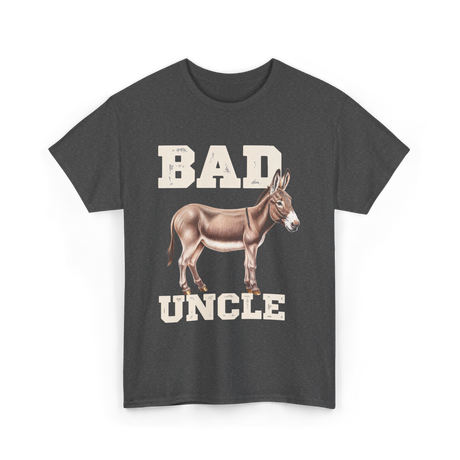 Bad Uncle Donkey Humor T-Shirt - Dark Heather