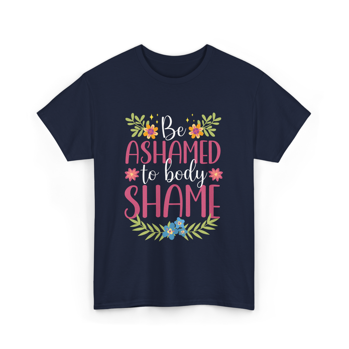 Be Ashamed Body Shame Awareness T-Shirt - Navy