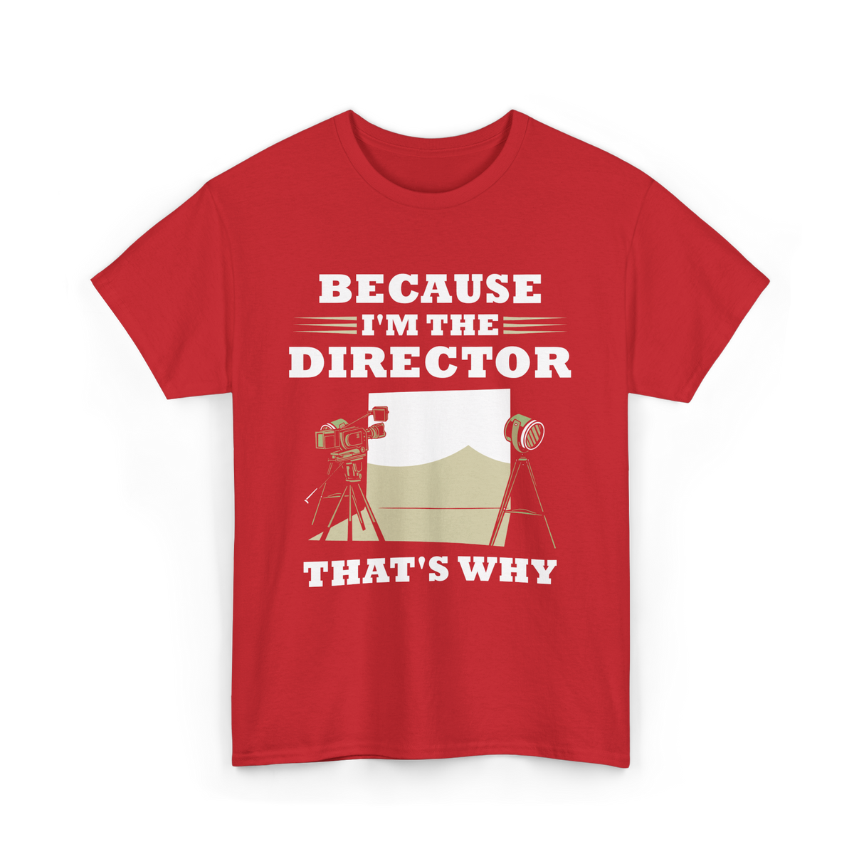 Because I'm The Director Directing T-Shirt - Red