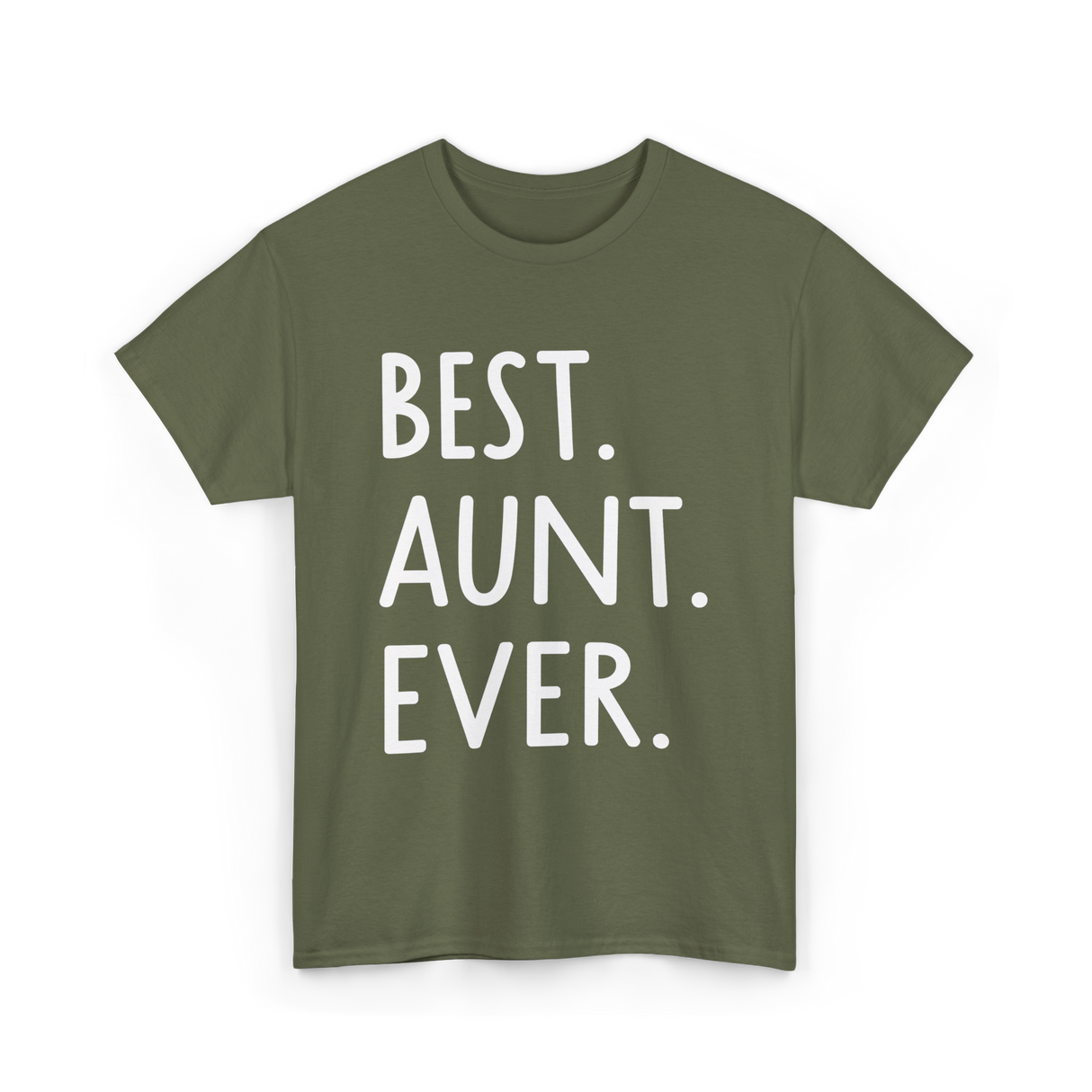 Best Aunt Ever Aunt T-Shirt - Military Green
