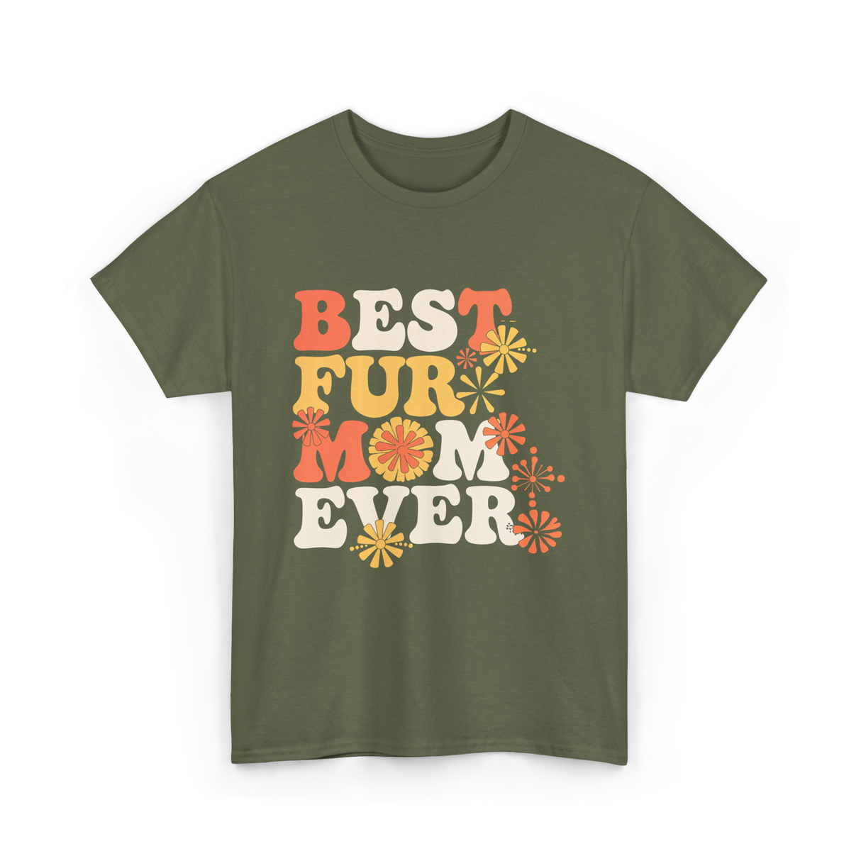 Best Fur Mom Ever Dog Cat Lover T-Shirt - Military Green