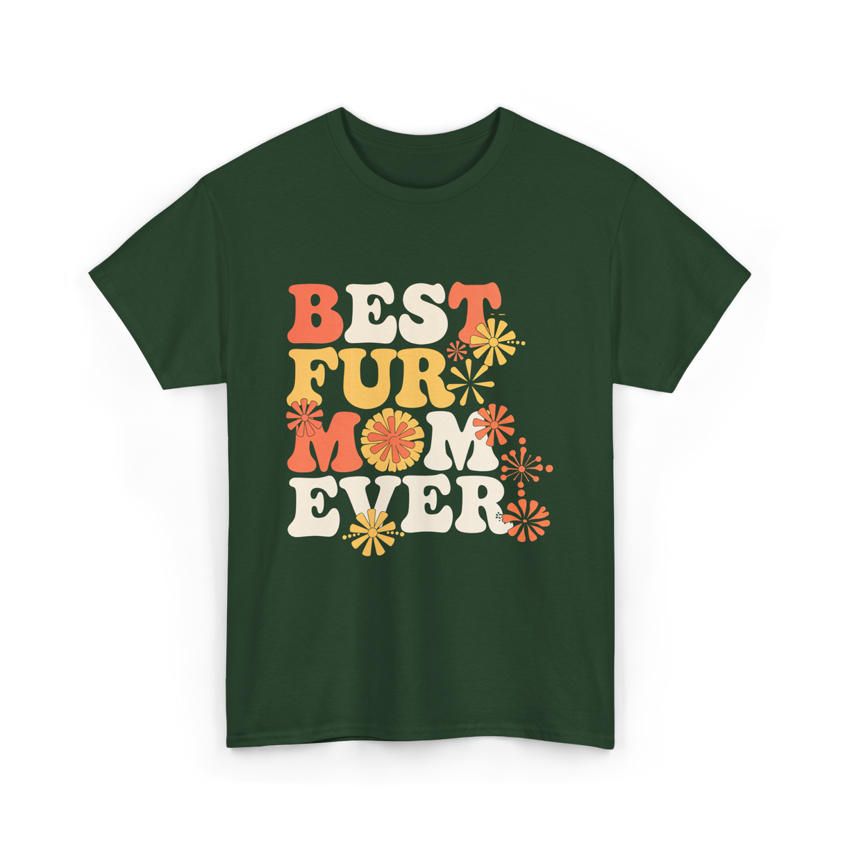 Best Fur Mom Ever Dog Cat Lover T-Shirt - Forest Green