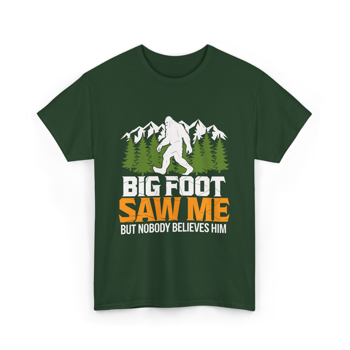 Big Foot Saw Me Bigfoot T-Shirt - Forest Green