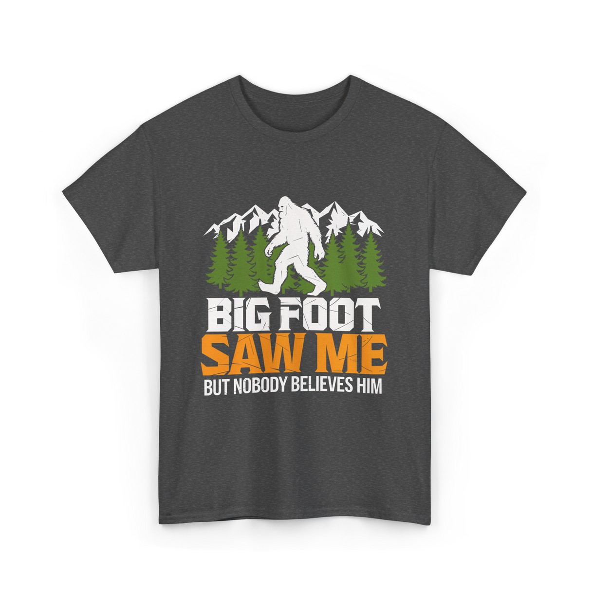 Big Foot Saw Me Bigfoot T-Shirt - Dark Heather