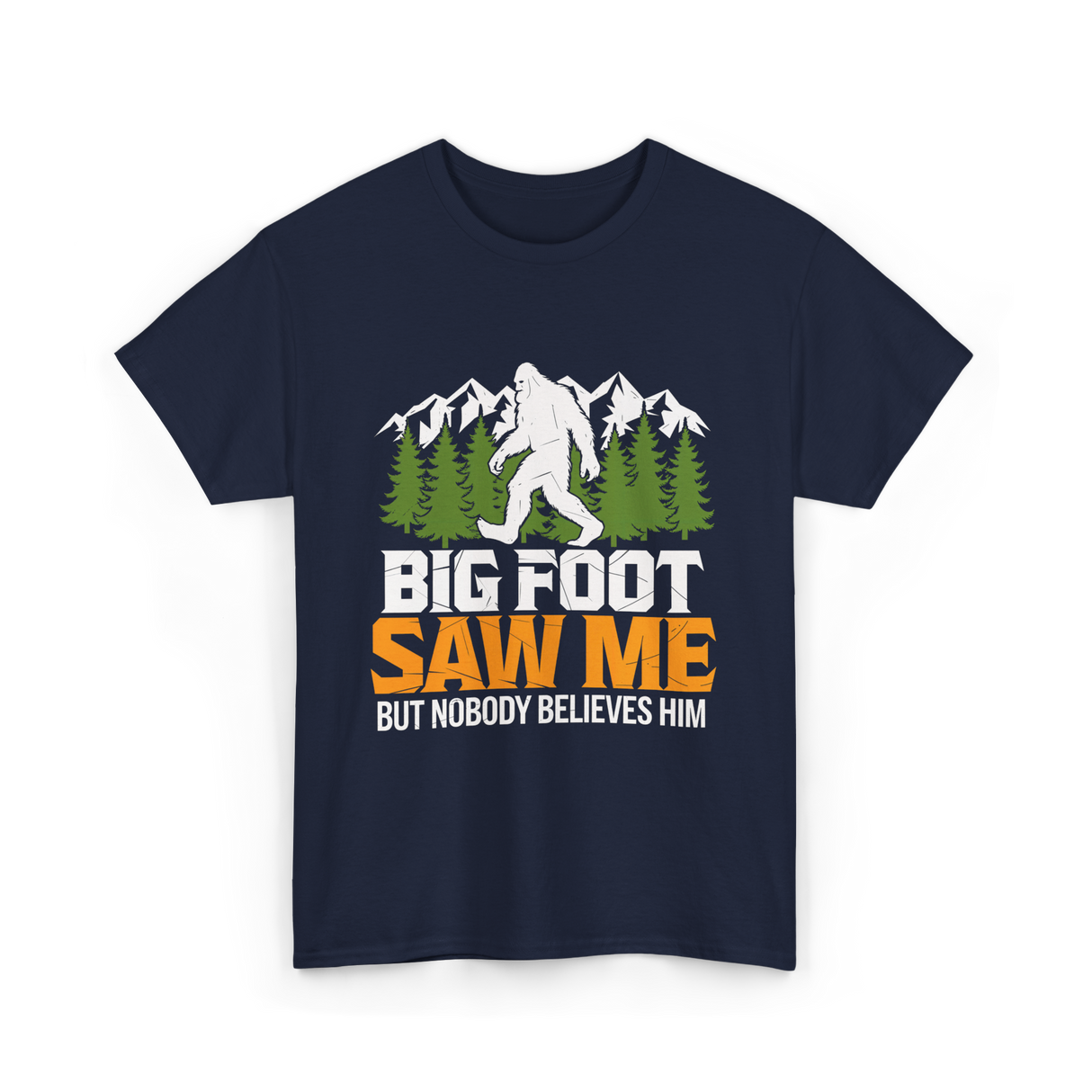 Big Foot Saw Me Bigfoot T-Shirt - Navy