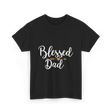 Blessed Dad T-Shirt - Black