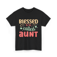 Blessed to be Called Aunt T-Shirt - Black