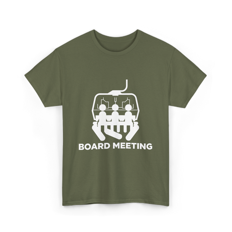 Board Meeting Snowboarding Skiing T-Shirt - Military Green