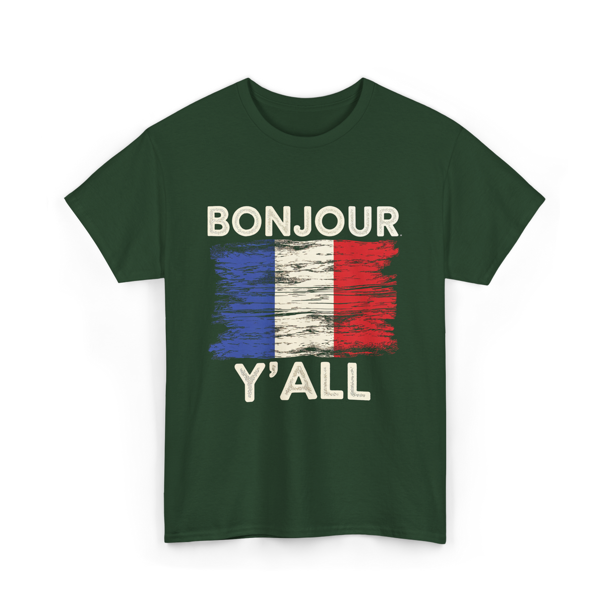 Bonjour Y'All French Flag T-Shirt - Forest Green
