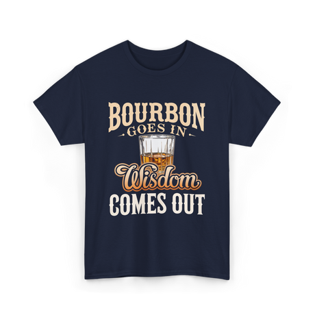 Bourbon Goes In Wisdom T-Shirt - Navy