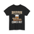Bourbon Goes In Wisdom T-Shirt - Black
