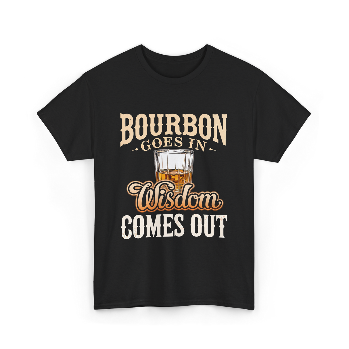 Bourbon Goes In Wisdom T-Shirt - Black