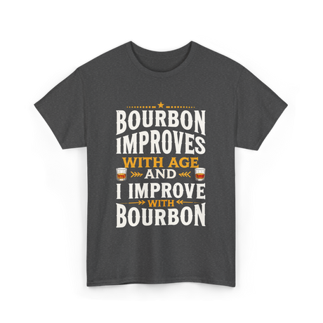 Bourbon Improves With Age Bourbon T-Shirt - Dark Heather