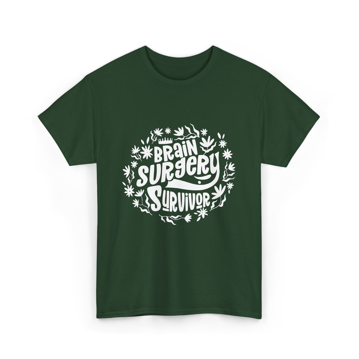 Brain Surgery Survivor T-Shirt - Forest Green