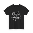 Bride Squad Wedding Team T-Shirt - Black