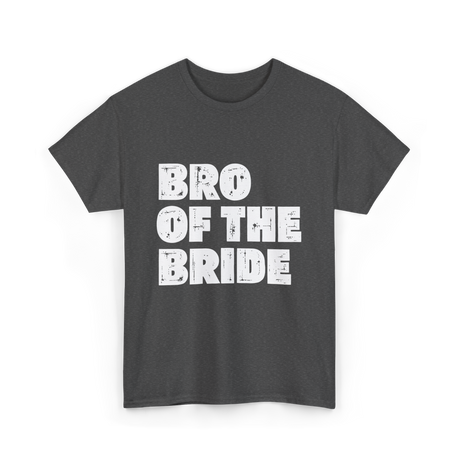 Bro of the Bride Wedding T-Shirt - Dark Heather