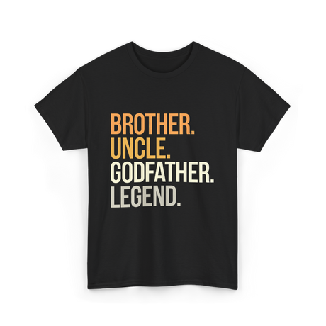 Brother Uncle Godfather Legend T-Shirt - Black