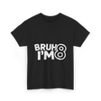 Bruh I'm 8 Birthday 8 Year Old T-Shirt - Black