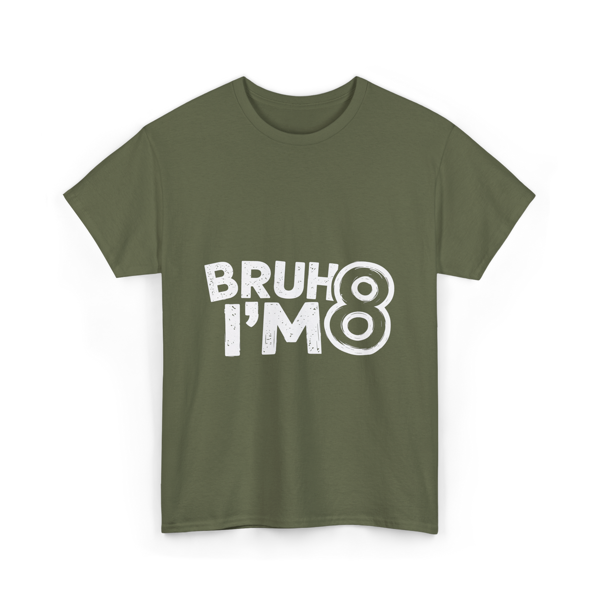 Bruh I'm 8 Birthday 8 Year Old T-Shirt - Military Green