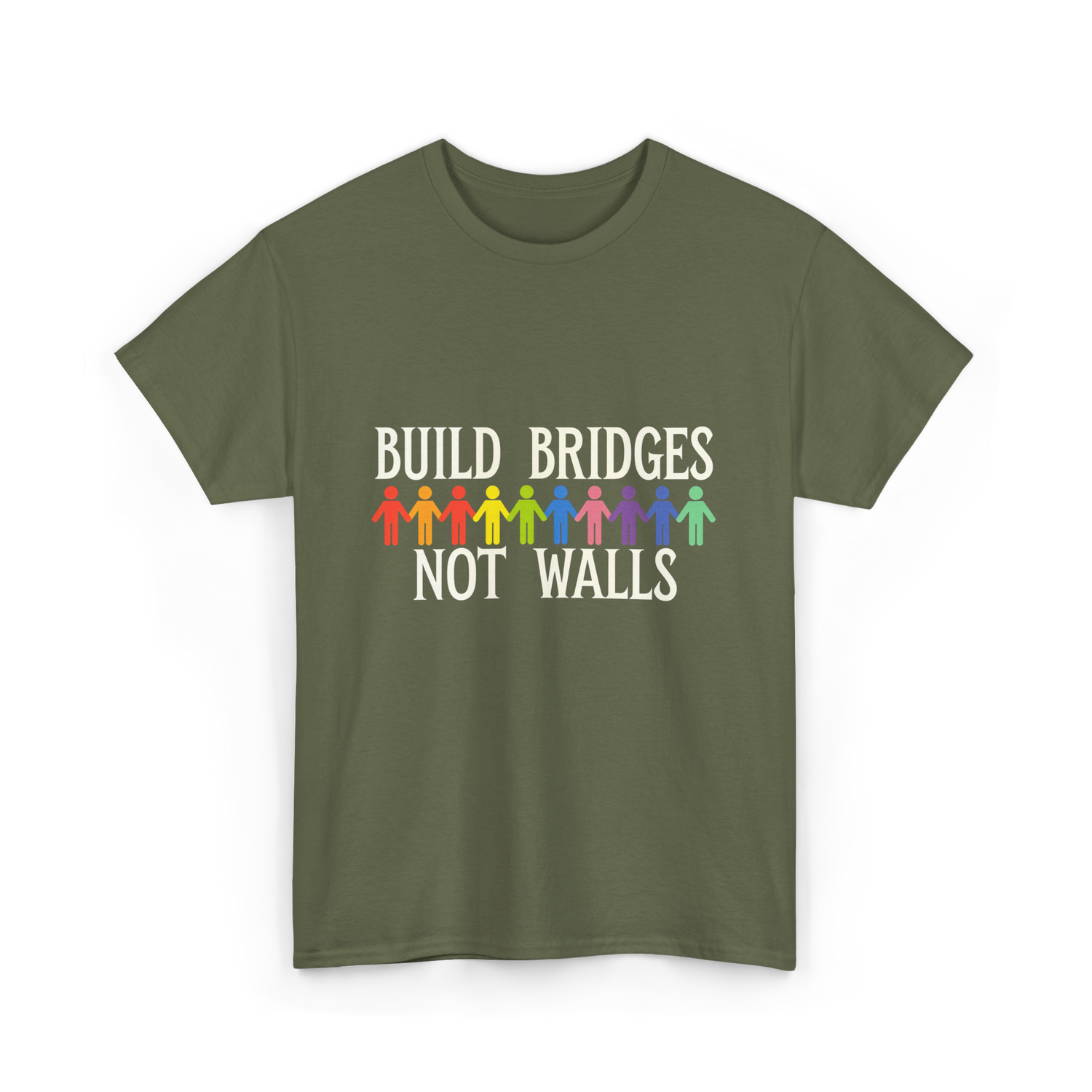 Build Bridges Not Walls Activism T-Shirt - Military Green