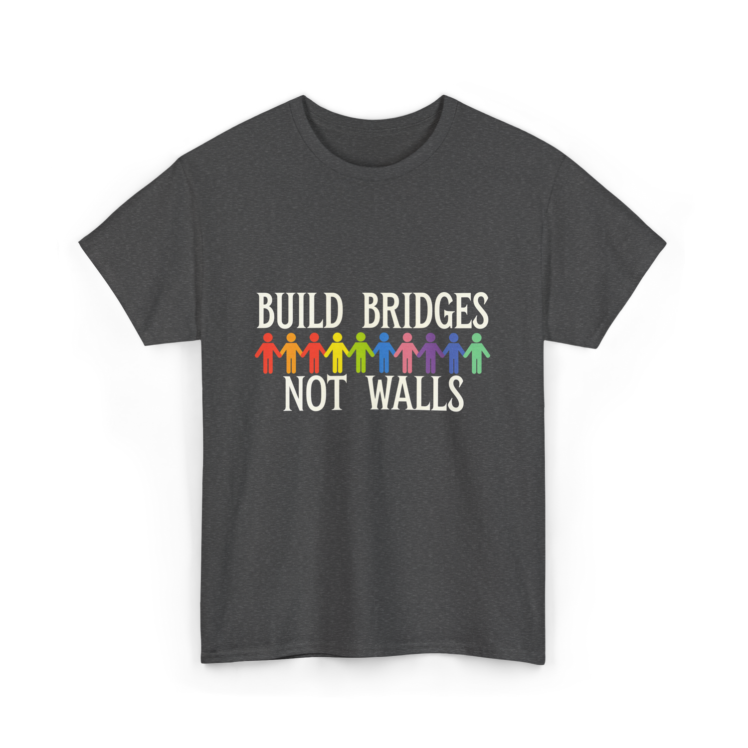 Build Bridges Not Walls Activism T-Shirt - Dark Heather