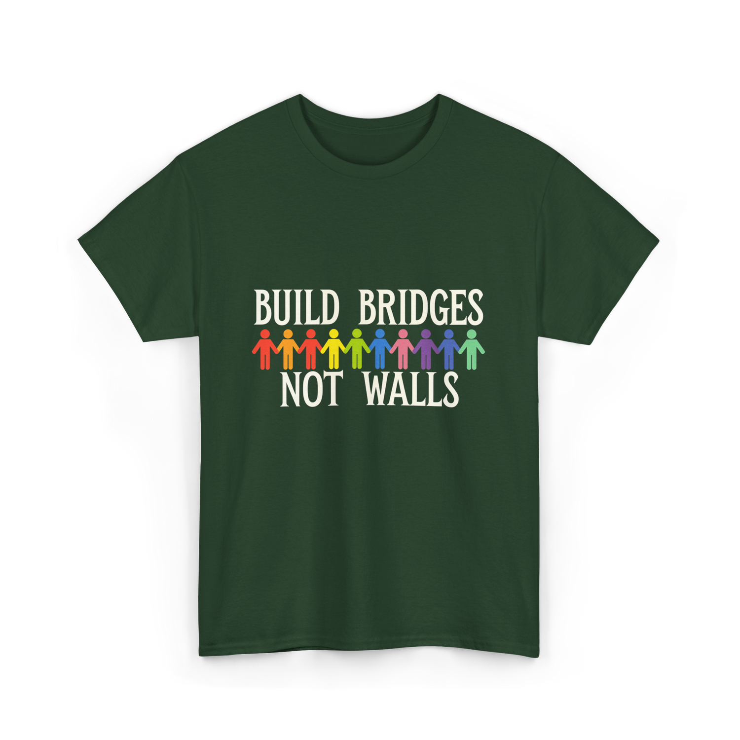Build Bridges Not Walls Activism T-Shirt - Forest Green